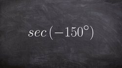 Learn how to evaluate for the secant of - 150 degrees Instructional Video