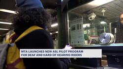 MTA launches ASL pilot program to improve accessibility for deaf and hard-of-hearing riders News Clip