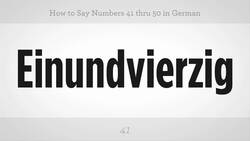 How to Say Numbers 41 thru 50 in German Instructional Video