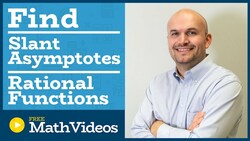 Master Find the Slant Asymptotes of Rational Functions Instructional Video