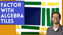 Factoring Polynomials with Algebra Tiles (1) Instructional Video