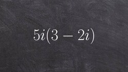Pre-Calculus - Applying distributive property with complex numbers 5i (3-2i) Instructional Video