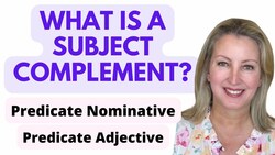 What is a Subject Complement: Predicate Nominative and Predicate Adjective Instructional Video