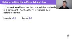 Practise and apply spelling words with the suffixes "-less" and "-ful" Instructional Video