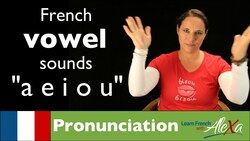 Vowel Sounds in French (Learn French With Alexa) Instructional Video