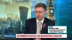 EU Members Working to Speed Up Process on Banking Union: Dombrovskis News Clip