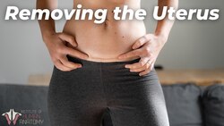 What Happens When a Woman Loses Her Uterus? Instructional Video