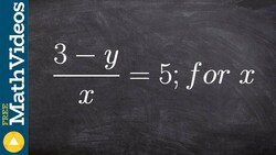 How to solve a literal equation when the variable is in the denominator (3-y)/x = 5 for x Instructional Video