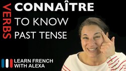 Connaître (to know) — Past Tense Instructional Video
