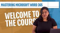 Mastering Microsoft Word 365 - Welcome and What we will cover Instructional Video