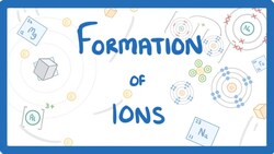 GCSE Chemistry - Formation of Ions #13 Instructional Video