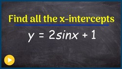 How to find ALL of the x intercepts Instructional Video