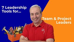 Top 7 Leadership Tools and Methods for Team and Project Leaders Instructional Video