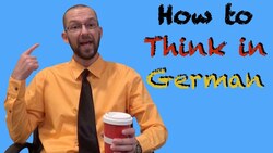 Thinking in German: A How-To Guide - German Learning Tips #6 - Deutsch lernen Instructional Video