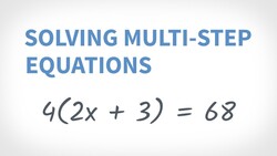 Solving Multi-Step Equations Instructional Video