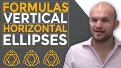 What are the formulas for vertical and horizontal ellipses conic sections Instructional Video