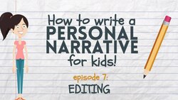 Writing a Personal Narrative for Kids - Episode 7: Editing Instructional Video