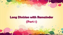 Long Division with Remainder (Part 1) Instructional Video