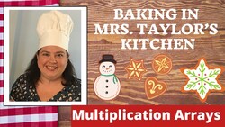Baking Multiplication Arrays With Mrs. Taylor Instructional Video
