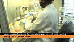 Canada to drop 3rd-country testing rule for travellers from South Africa News Clip