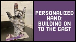 Personalized Hand Sculpture: Building On to the Cast Instructional Video