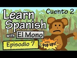Learn Spanish with "El Mono" - Story 2 - Episode 7 (Basic) - With Pop Ups! Instructional Video