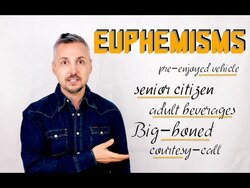 English Vocabulary Lesson on how to use EUPHEMISMS (senior citizen, big-boned, pre-enjoyed vehicle) Instructional Video