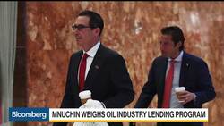 Mnuchin Looking at Lending Program for Struggling Oil Companies News Clip
