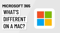 Navigating Microsoft 365: Differences Between Mac and Windows Versions Instructional Video