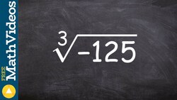 Evaluating a negative expression with a rational exponent ex 4, cubr root(-125) Instructional Video