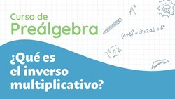 ¿Qué es el inverso multiplicativo? Instructional Video