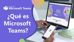 ¿Qué es Microsoft Teams?  Instructional Video