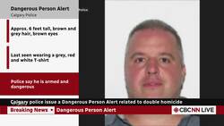 Calgary police issue a Dangerous Person Alert related to double homicide News Clip