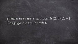 Given end points of the transverse axis, length of conjugate axis to write the equation Instructional Video
