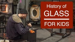 History of Glass For Kids Instructional Video