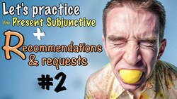 Spanish Present Subjunctive with Recommendations & requests - Practice 2 Instructional Video