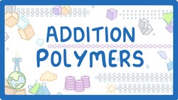 GCSE Chemistry - Addition Polymers & Polymerisation #56 Instructional Video