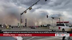 Thousands ordered to evacuate Fort McMurray as wildfire threatens News Clip