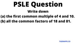 Factors and Common Multiples (2019 PSLE Q1) Instructional Video