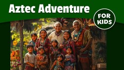 Aztec Adventure: Journey to Tenochtitlán Instructional Video