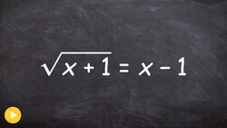 Solving a Radical Equation by Squaring Both Sides Instructional Video