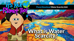 Thirsty Planet: Exploring Water Scarcity Instructional Video