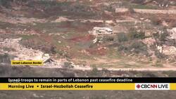 Israeli troops to remain in parts of Lebanon past ceasefire deadline News Clip