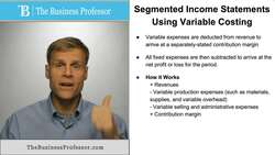 Segmented Income Statements Using Variable Costing Instructional Video