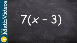 Learn how to apply distributive property the easy way, 7(x - 3) Instructional Video