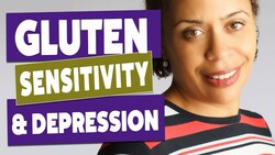 Gluten Sensitivity Symptoms Can Look Like Depression and ADHD Instructional Video