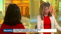 Fed Sounds Alarm on Wall Street's Riskier Loan Deals News Clip