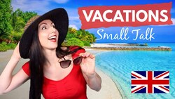 Making Small Talk: Talking about vacations in English Instructional Video