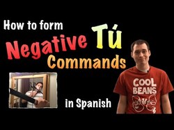 03 Spanish Lesson - Negative tú commands Instructional Video