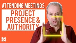 Attending Meetings - Project Presence and Authority Instructional Video